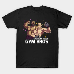 everyone needs gymbros T-Shirt